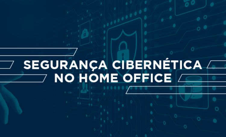 seguranca cibernetica no home office