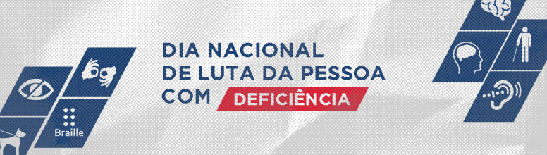 dia nacional de luta da pessoa com deficiência