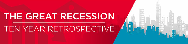 The Great Recession 10-year Retrospective