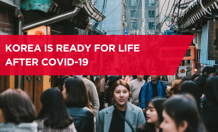 Korea is ready for life after Covid-19