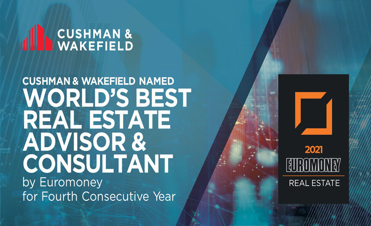 CUSHMAN & WAKEFIELD NAMED WORLD’S BEST REAL ESTATE ADVISOR AND CONSULTANT BY EUROMONEY FOR FOURTH CONSECUTIVE YEAR